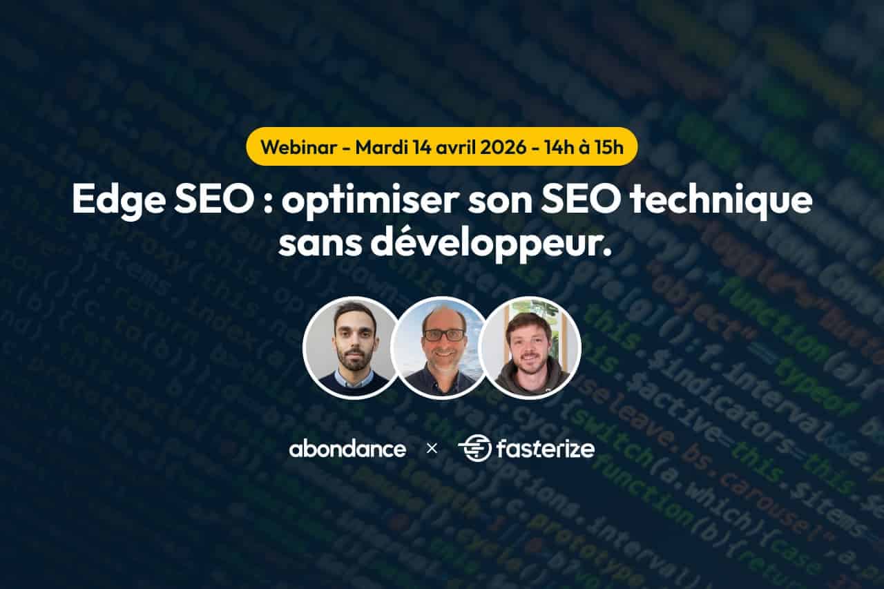 Edge SEO: Optimizing SEO Techniques Without Being a Developer – A Webinar with Fasterize and 1001pneus.fr