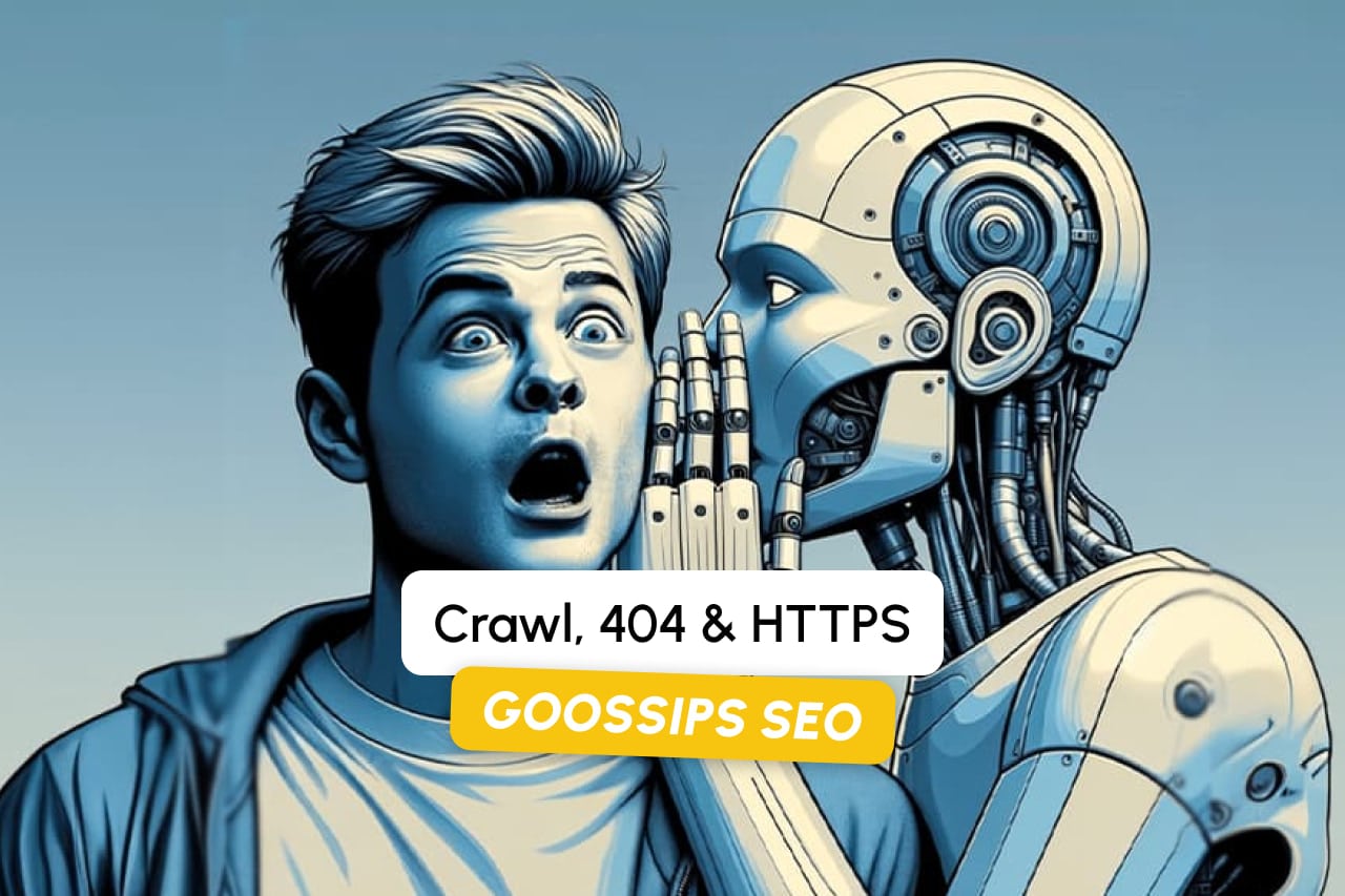 Goossips SEO: Information About Crawl, 404, and HTTPS